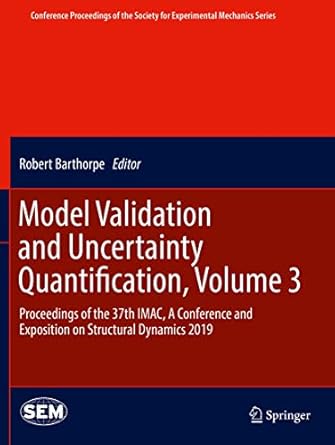 model validation and uncertainty quantification volume 3 proceedings of the 37th imac a conference and