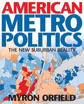 american metropolitics the new suburban reality by myron orfield 1st edition myron orfield b01fgn4xui