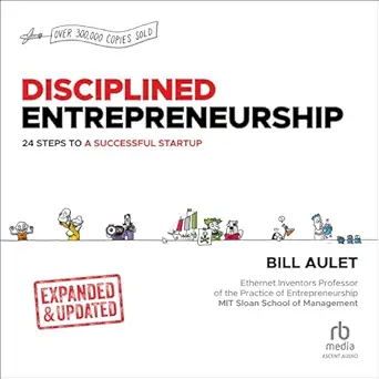 disciplined entrepreneurship expanded and updated 24 steps to a successful startup 1st edition bill aulet ,al