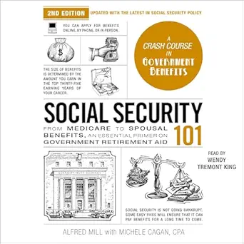 social security 101 from medicare to spousal benefits an essential primer on government retirement aid 1st