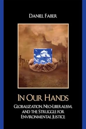 capitalizing on environmental injustice the polluter industrial complex in the age of globalization 1st