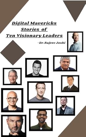 digital mavericks stories of ten visionary leaders 1st edition dr rajeev joshi b0csgd1yps