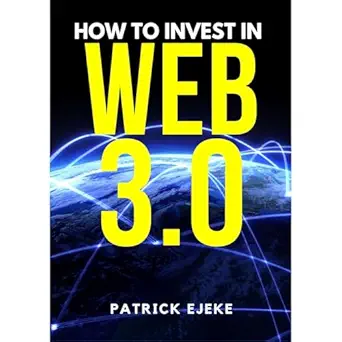 how to invest in web3 spatial web 1st edition patrick ejeke ,independently published ,virtual voice b0dj44cbcg