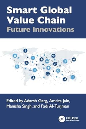 smart global value chain future innovations 1st edition adarsh garg ,amrita jain ,manisha singh ,fadi al