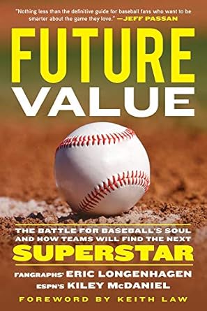 future value the battle for baseballs soul and how teams will find the next superstar 1st edition eric