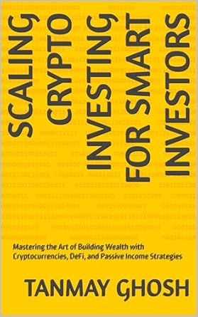 scaling crypto investing for smart investors mastering the art of building wealth with cryptocurrencies defi