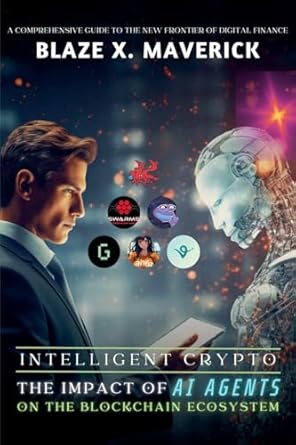 intelligent crypto the impact of ai agents on the blockchain ecosystem a comprehensive guide to the new