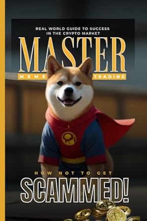 master meme trading real world guide to success in the crypto market 1st edition corey ruffin b0d1d47gnq,