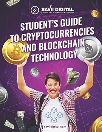 students guide to cryptocurrencies and blockchain technology the ultimate students guide to the world of