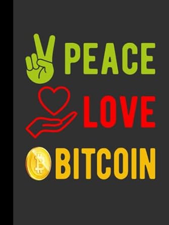 peace love bitcoin cryptocurrency bitcoin btc notebook journal diary 110 college ruled pages 1st edition