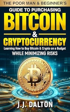the poor man and beginners guide to purchasing bitcoin and cryptocurrency learning how to buy bitcoin and