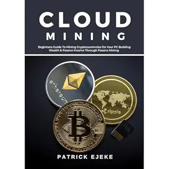 cloud mining what is cloud mining beginners guide to mining cryptocurrencies on your pc building wealth and