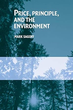 price principle and the environment 1st edition mark sagoff 052154596x, 978-0521545969