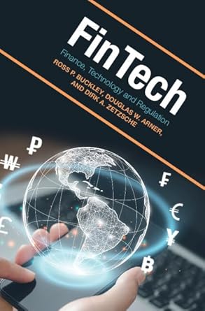 fintech finance technology and regulation 1st edition ross p buckley ,douglas w arner ,dirk a zetzsche