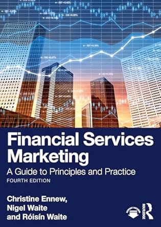 financial services marketing a guide to principles and practice 4th edition christine ennew ,nigel waite