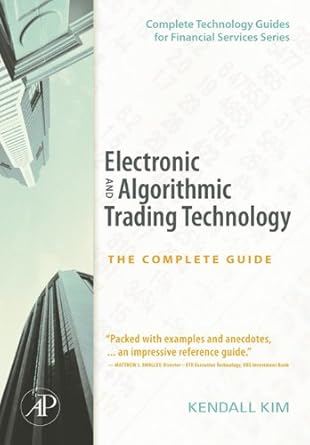 electronic and algorithmic trading technology the complete guide 1st edition kendall kim b001iodkfo,