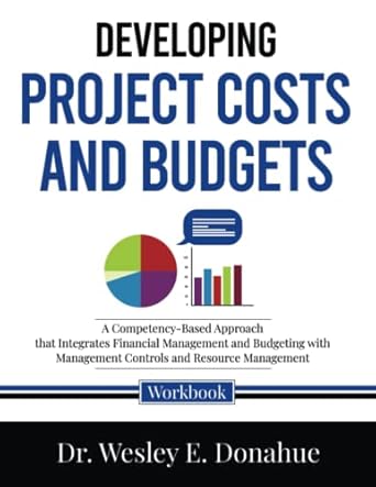 developing project costs and budgets a competency based approach that integrates financial management and