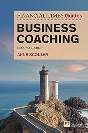 financial times guide to business coaching the 1st edition anne scoular b08sbr85lt, 978-1292309088