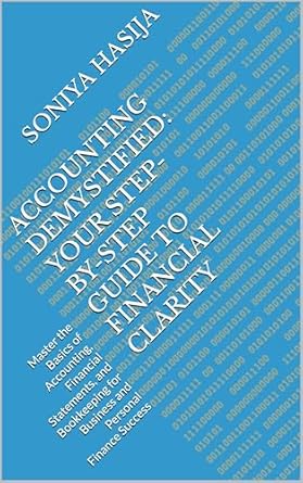 accounting for beginners your step by step guide to accounting for business master the basics of accounting