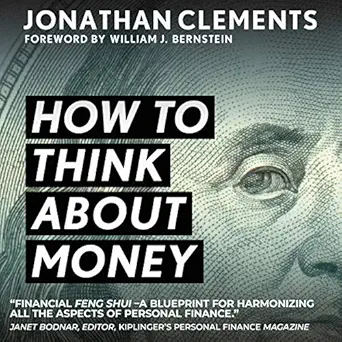 how to think about money 1st edition jonathan clements ,william j bernstein foreword ,eric robertson ,upfront