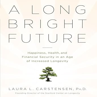 a long bright future lib/e an action plan for a lifetime of happiness health and financial security 1st