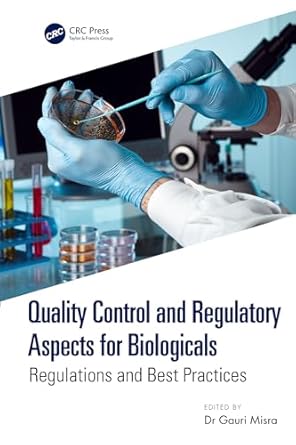 quality control and regulatory aspects for biologicals regulations and best practices 1st edition gauri misra