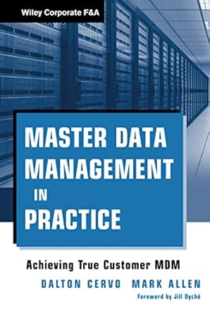 master data management in practice achieving true customer mdm 1st edition dalton cervo ,mark allen ,jill