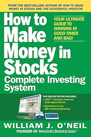 how to make money in stocks complete investing system 1st edition william j o'neil b00cpzdgoa