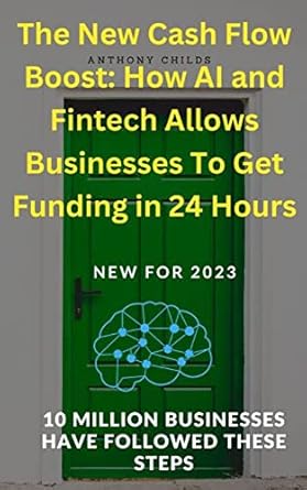 the new cash flow boost how ai and fintech allows businesses to get funding in 24 hours new for 2023 1st