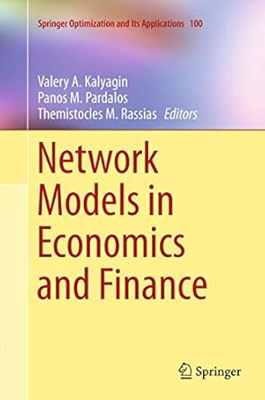 network models in economics and finance 1st edition valery a kalyagin ,panos m pardalos ,themistocles m