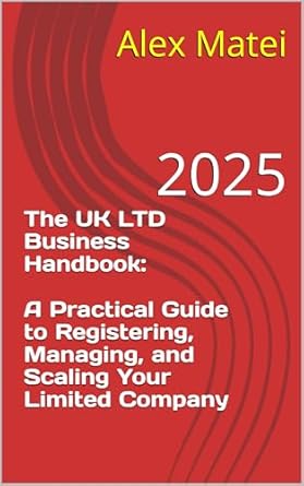the uk ltd business handbook a practical guide to registering managing and scaling your limited company 1st