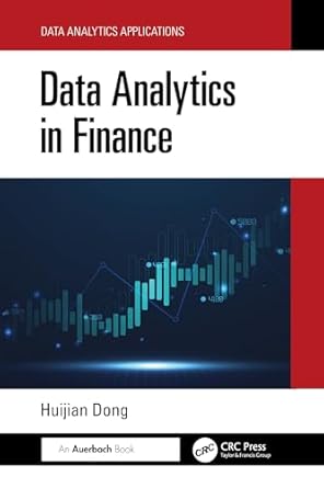 data analytics in finance 1st edition huijian dong 1032430583, 978-1032430584