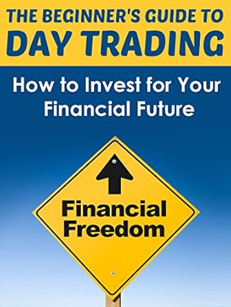 day trading made easy how to invest for your financial future 1st edition dwayne brown b00hboe86u, b00m96duka