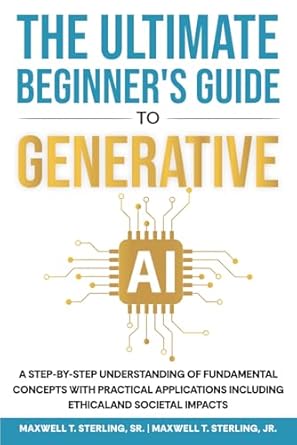 the ultimate beginners guide to generative ai a step by step understanding of fundamental concepts with