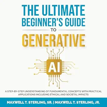 the ultimate beginners guide to generative ai a step by step understanding of fundamental concepts with
