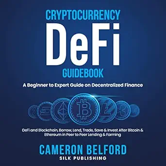 cryptocurrency defi guidebook a beginner to expert guide on decentralized finance defi and blockchain borrow