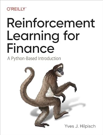reinforcement learning for finance a python based introduction 1st edition yves hilpisch 109816914x,