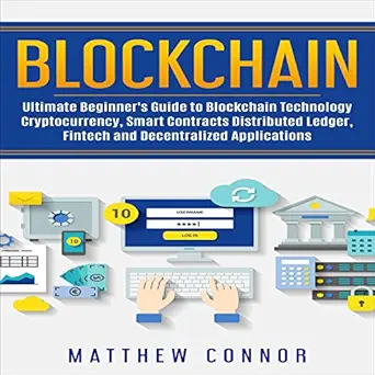 blockchain ultimate beginners guide to blockchain technology cryptocurrency smart contracts distributed