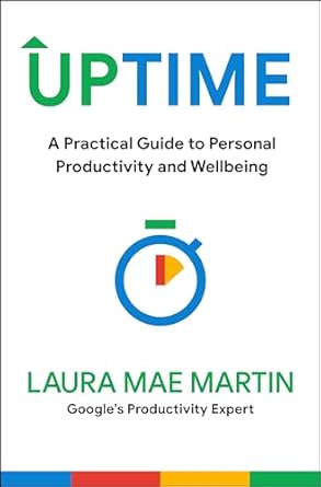 uptime a practical guide to personal productivity and wellbeing 1st edition laura mae martin 0063317443,