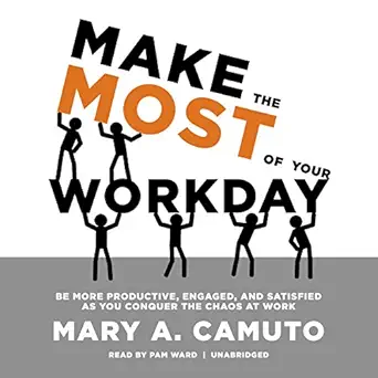 make the most of your workday 1st edition mary a camuto ,pam ward ,blackstone audio, inc b07cvpwsrv
