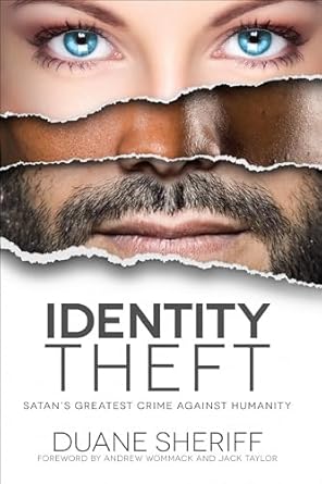 identity theft satans greatest crime against humanity 1st edition duane sheriff ,andrew wommack ,jack taylor