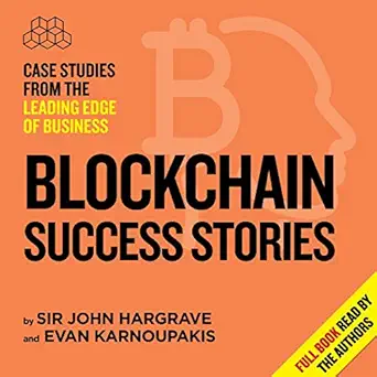 blockchain success stories 1st edition sir john hargrave ,evan karnoupakis ,media shower b08p3xk9cg