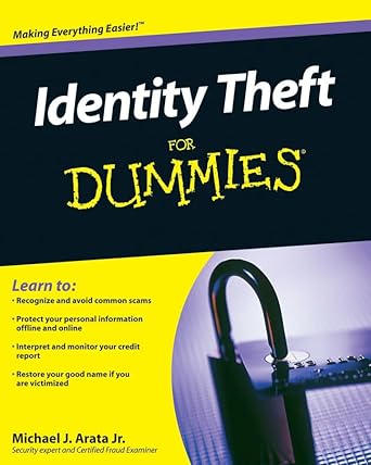identity theft for dummies 1st edition michael j arata jr 0470565217, 978-0470565216