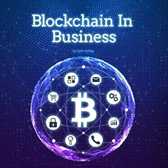 blockchain in business 1st edition colin holiday ,dave wright ,wei wen chee b07d5lhrtk