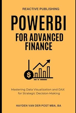 powerbi for advanced finance mastering data visualization and dax for strategic decision making 1st edition