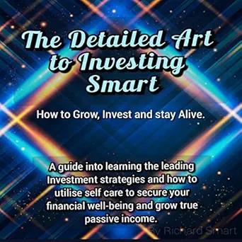 the detailed art to investing smart a detailed guide to minimizing expenses clearing debts and taking the