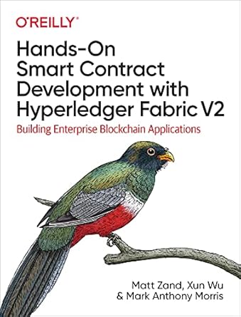 hands on smart contract development with hyperledger fabric v2 building enterprise blockchain applications