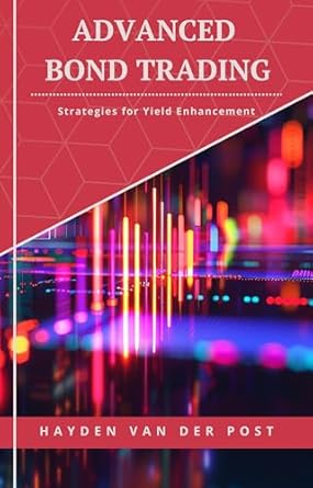 advanced bond trading strategies for yield enhancement 4th edition hayden van der post ,johann strauss ,alice
