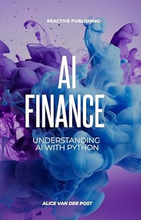 ai finance navigating the future of money with python 1st edition alice van der post b0cphh93g2