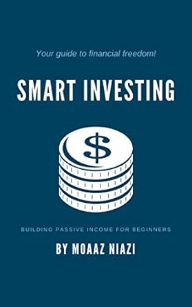 smart investing building passive income for beginners 1st edition moaaz niazi b08xnyg6nb